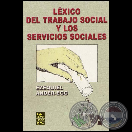 LÉXICO DEL TRABAJO SOCIAL Y LOS SERVICIOS SOCIALES - Por EZEQUIEL ANDER-EGG - Año 2009